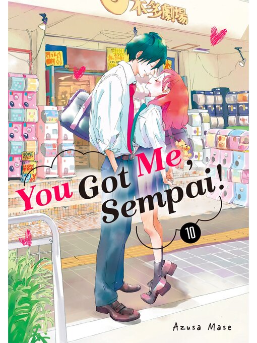 Title details for You Got Me， Sempai！, Volume 10 by Azusa Mase - Available